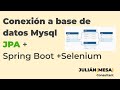 Conexión a base de datos Mysql usando JPA y Springboot + Selenium webdriver (2025)
