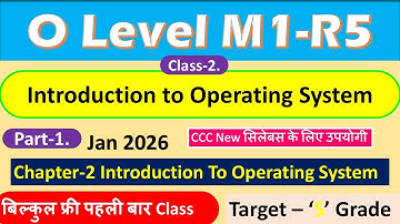 O Level IT Tools & Basic Network Module-1(M1-R5) Chapter-2 Introduction to Operating System #olevel