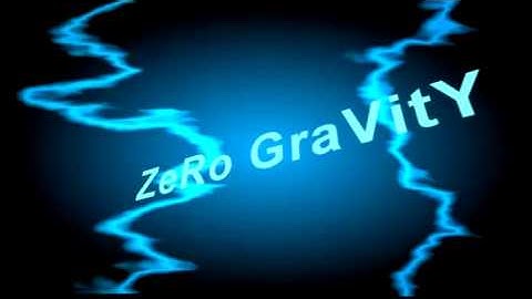 ZeRo GraVitY Intro