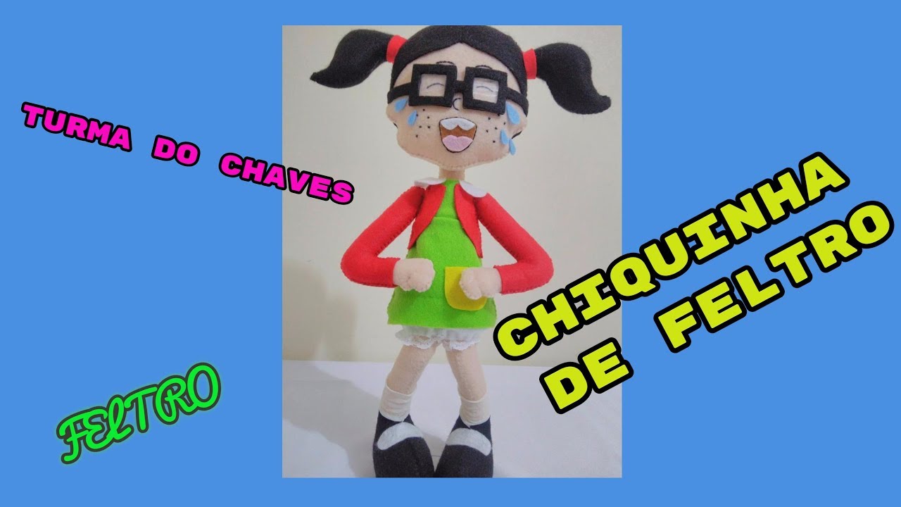 CHIQUINHA DE FELTRO -Turma do Chaves