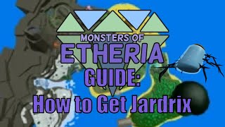 Monsters of Etheria  How to Get Jardrix