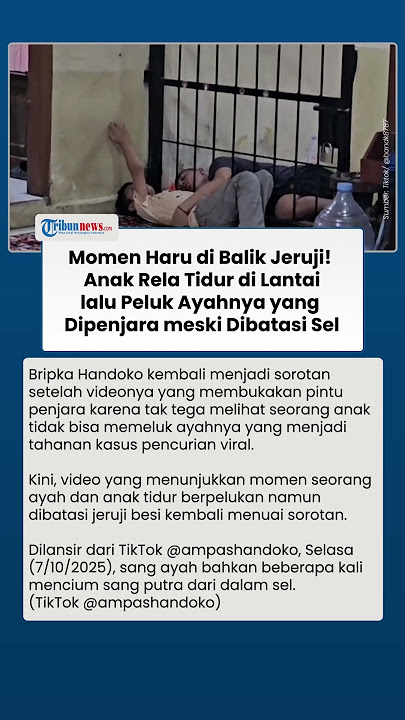 Penuh Haru! Momen Anak dan Ayah Rela Tidur Berpelukan Dibatasi Jeruji Besi Lepaskan Kerinduan