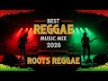 CHILL RELAXING REGGAE HITS 2026 | TOP REGGAE REMIX - BEST NEW REGGAE SONG