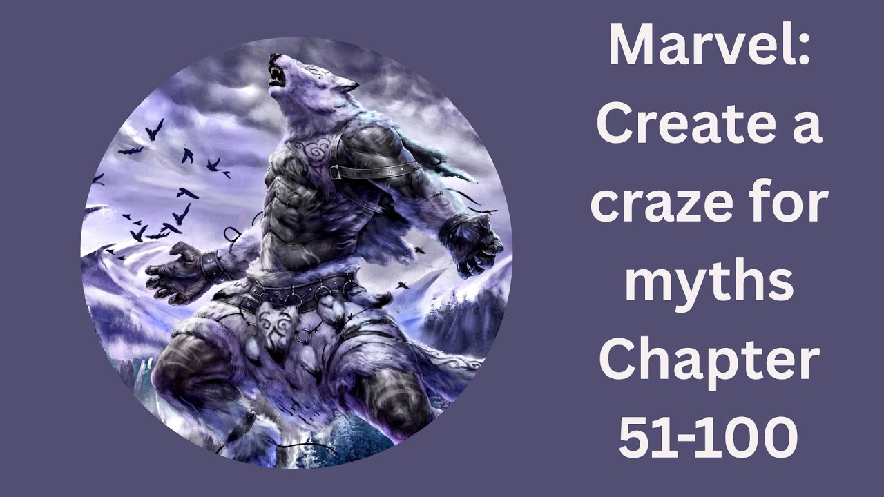 Marvel Create a Craxe for Myths Chapter 51 100