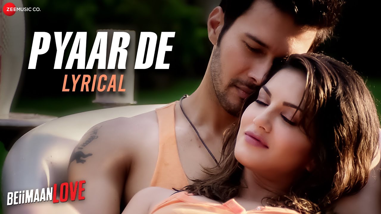 Sani Laone And Emran Hasme Xxx - Pyaar De - Lyrical | Beiimaan Love | Sunny Leone & Rajniesh Duggall | Ankit  Tiwari - YouTube