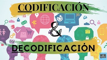 CODIFICACIÓN Y DECODIFICACIÓN | Fundamentos de COMUNICACIÓN