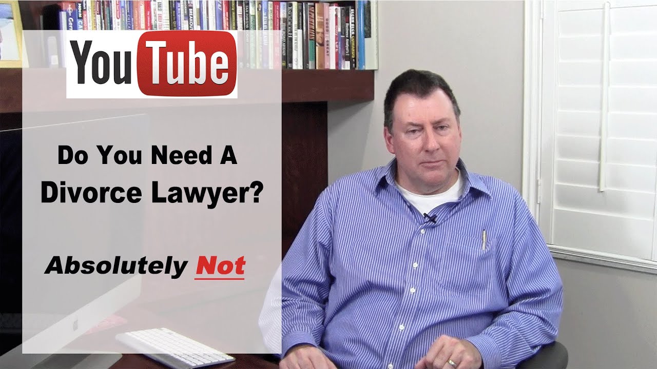 Do You Need a Divorce Lawyer - YouTube Do You Need a Divorce Lawyer - YouTube