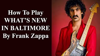 HOW TO PLAY WHAT&#39;S NEW IN BALTIMORE BY FRANK ZAPPA ON GUITAR