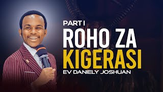 SOMO : KUKOMESHWA KWA ROHO ZA KIGERASI || PART I || EV DANIELY JOSHUAN