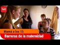 Las barreras de la maternidad | Mamá a los 15 - T2E6