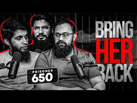 BRING HER BACK! - Special Podcast | Wajihuddin feat. Haider Kaiser & Hassan Ghazi