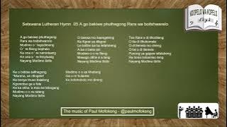 Setswana Lutheran Hymn 05 - A go bakiwe phuthegong Rara wa boitshwareIo.