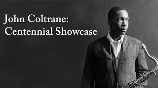 Information John Coltrane Centennial Celebration [Albums Showcase] Guide