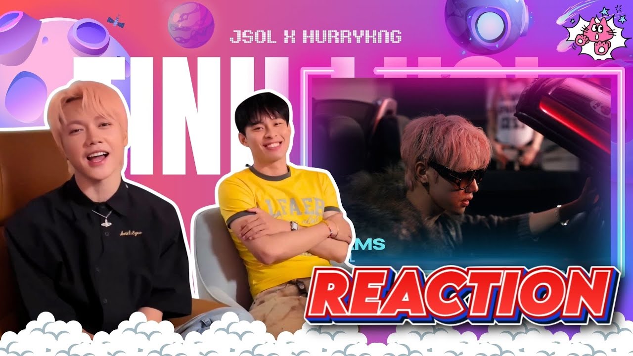 HURRYKNG lần đầu xem MV TÍNH LƯỜI với JSOL , nói về cơ duyên kết hợp của nhóm MOP