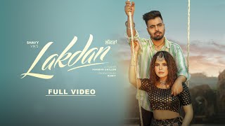 LAKDAN - Shavy Vik | Geet Goraya | Saggi Nexuss| Latest Punjabi Songs 2023 | New Punjabi Songs