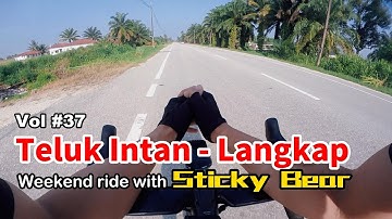 #37 Teluk Intan to Langkap Weekend Ride