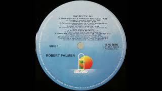 B3  Si Chatouillieux - Robert Palmer – Maybe Its Live Original 1982 Vinyl Album HQ Rip