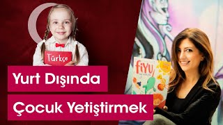 Yurt Dışında Çocuk Yetiştirmek - Esra Kırkavak