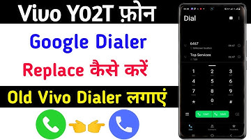 Vivo Y02T Google Dialer Replece Kaise Kare । Vivo Y02T Old Vivo Dialer Kaise Lagaye