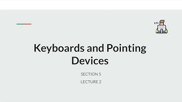 Section 5 Lecture 2 | Keyboards and Pointing Devices | Codeshala@Beginners