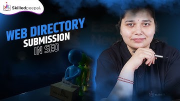 Web directory submission in SEO | Off Page SEO Tutorial | Hindi + English | Skilled Peepal
