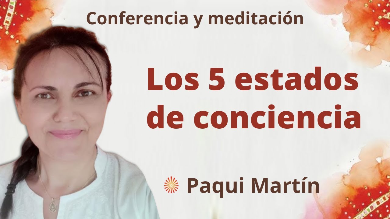 Meditación Raja Yoga y charla: "5 estados de conciencia", con Paqui ...