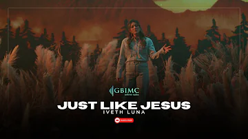 JUST LIKE JESUS by Iveth Luna | GBIMC Radio #MusicCristiana