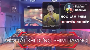 PHIM TẮT TRONG DỰNG PHIM DAVINCI RESOLVE
