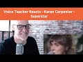 Voice Teacher Reacts and Analyzes Karen Carpenter Live Vocals - Superstar