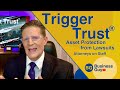 Trigger Trust, a Domestic and Offshore Asset Protection Trust