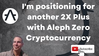 Aleph Zero Crypto: Positioning for another 2X plus Run with AZERO. Let's check it out and see!
