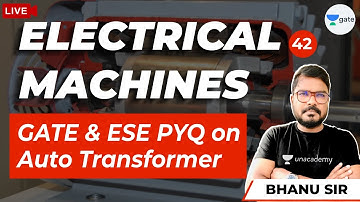 GATE & ESE PYQ on Auto Transformer | Lec - 42 | Electrical Machines | Bhanu Sir