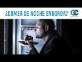 ¿Qué pasa cuando comes de noche? Explicado