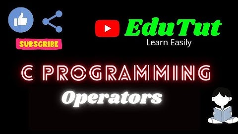 Operators | C For Beginners | EduTut | Learn Easily in Tamil