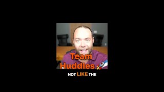 Energizing Your 15 Minute Team Huddle