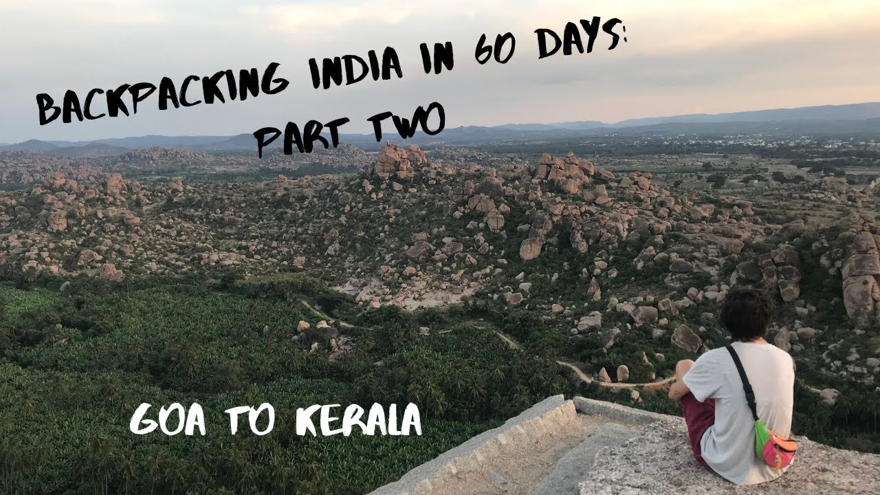 BACKPACKING INDIA IN 60 DAYS: Part two (Goa to Kerala)