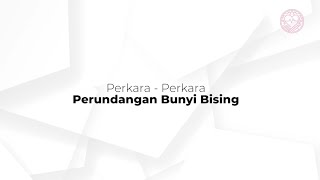 Video 1 - Perkara - Perkara Perundangan Bunyi Bising (Serikata Bahasa Malaysia)