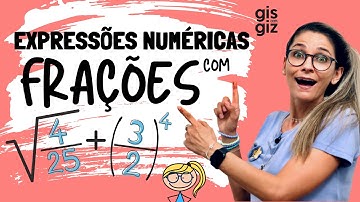 EXPRESSÕES NUMÉRICAS com FRAÇÕES, RAIZ QUADRADA E POTÊNCIA \Prof. Gis/
