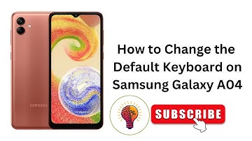 How to Change the Default Keyboard on Samsung Galaxy A04 / A04 5G?