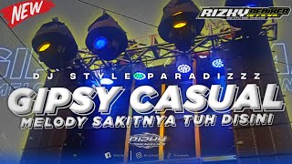 DJ  GIPSY CASUAL PARTY STYLE PARADISE AUTO GELENG GELENG !!! || RIZKY REMIXER 