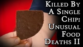 Killed By A Single Chip Unusual Food Deaths Ii Fascinating Horror