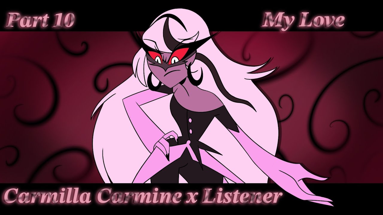 My Love || Carmilla Carmine x Listener (Part 10) || Hazbin Hotel || ASMRRP || NSFW18+
