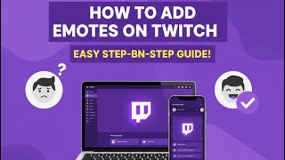 How to Add Emotes on Twitch | Step-by-Step Guide for Affiliates & Partners (2026)