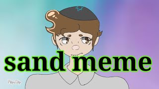 Sand meme [flipaclip]