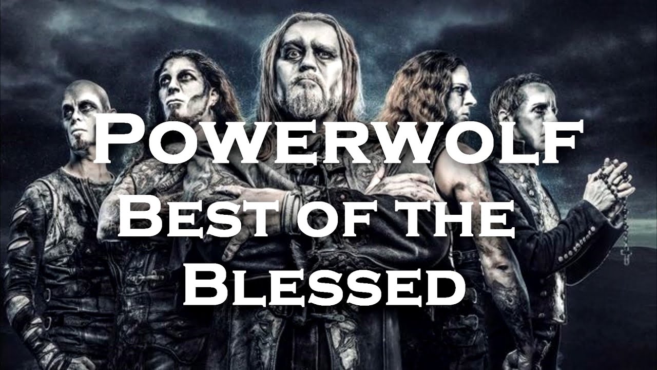 Powerwolf demons are girl s best. Powerwolf best of the blessed. Powerwolf blessed possessed. Powerwolf Cobra King. Powerwolf Blood of the Saints.