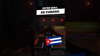 PETER QUILL ES CUBANO