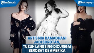 Artis Nia Ramadhani Jadi Sorotan, Tubuh Langsing Dicurigai Berobat Ke Amerika