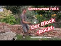 🧱 Projekt Gartenwand  Teil 5 🧱 - FELD 2 - MAUERN -  FELD 3🧱 Der Block - Rockt - !  Viel Spaß 😁