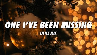 Little Mix - One I've Been Missing (Lyrics)