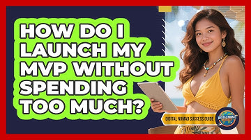 How Do I Launch My MVP Without Spending Too Much?
